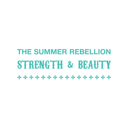The Summer Rebellion - Strength & Beauty - Miniature